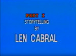 Kontakt: Storytelling with Len Cabral, Part 1